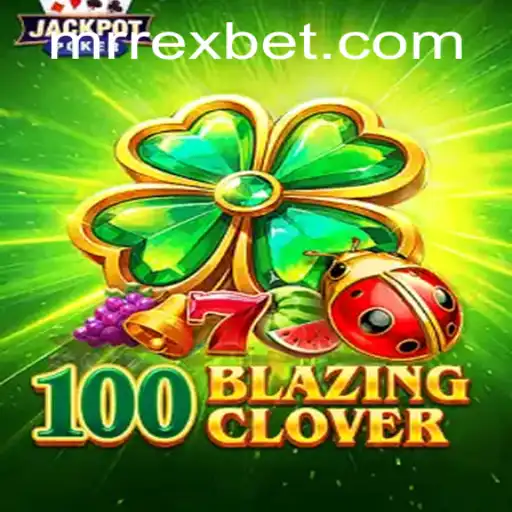 Exploring the Exciting World of 100BlazingClover: A Thrilling Gaming Adventure